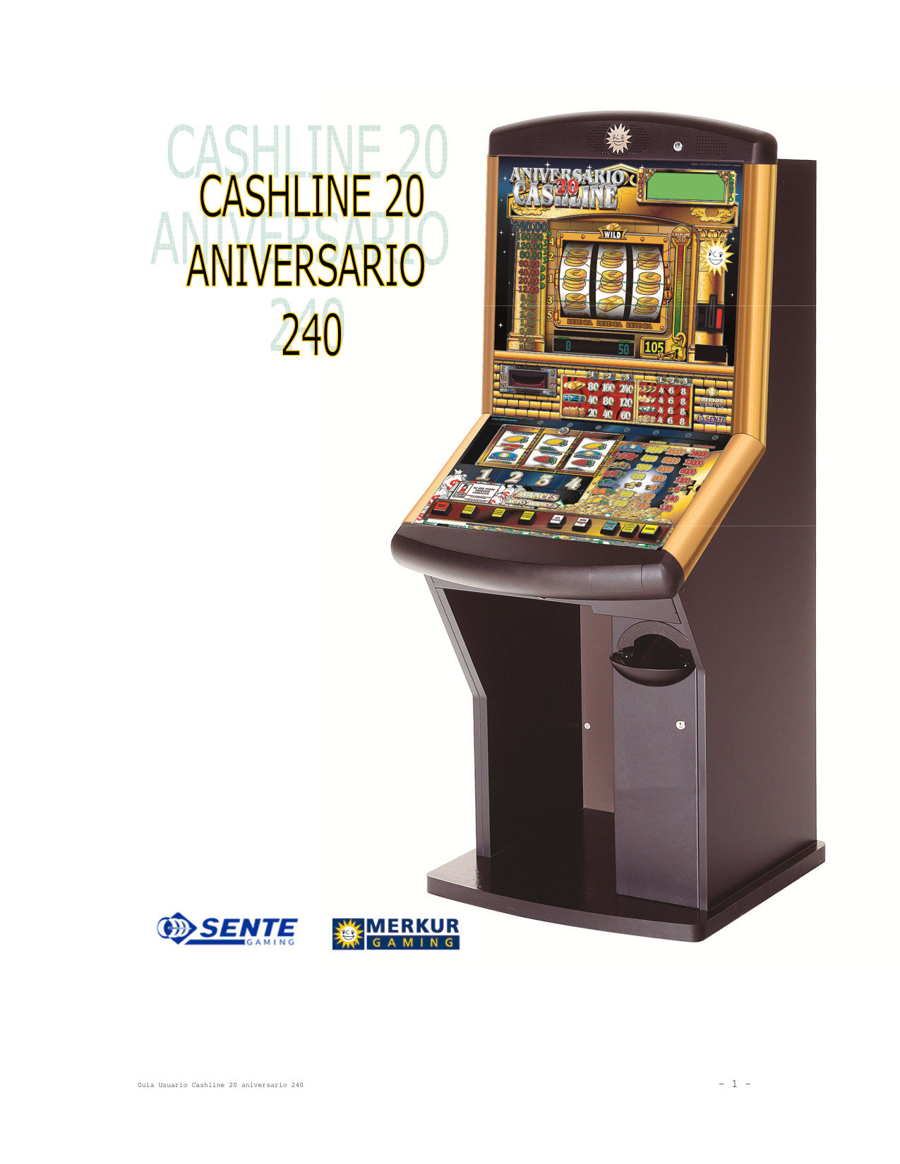 Cash Line 20 aniversario 240, Merkur/Sente.